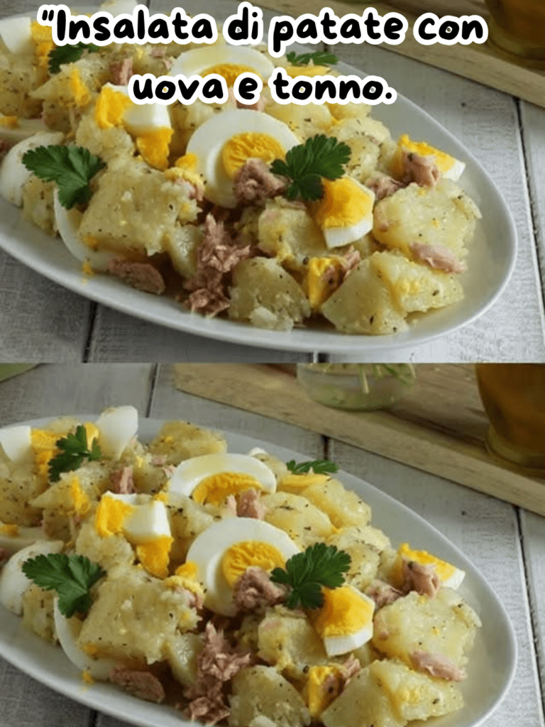 "Insalata di patate con uova e tonno