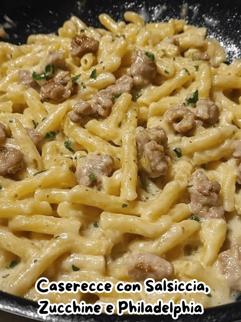 Caserecce con salsiccia, zucchine e Philadelphia: un primo cremoso e saporito