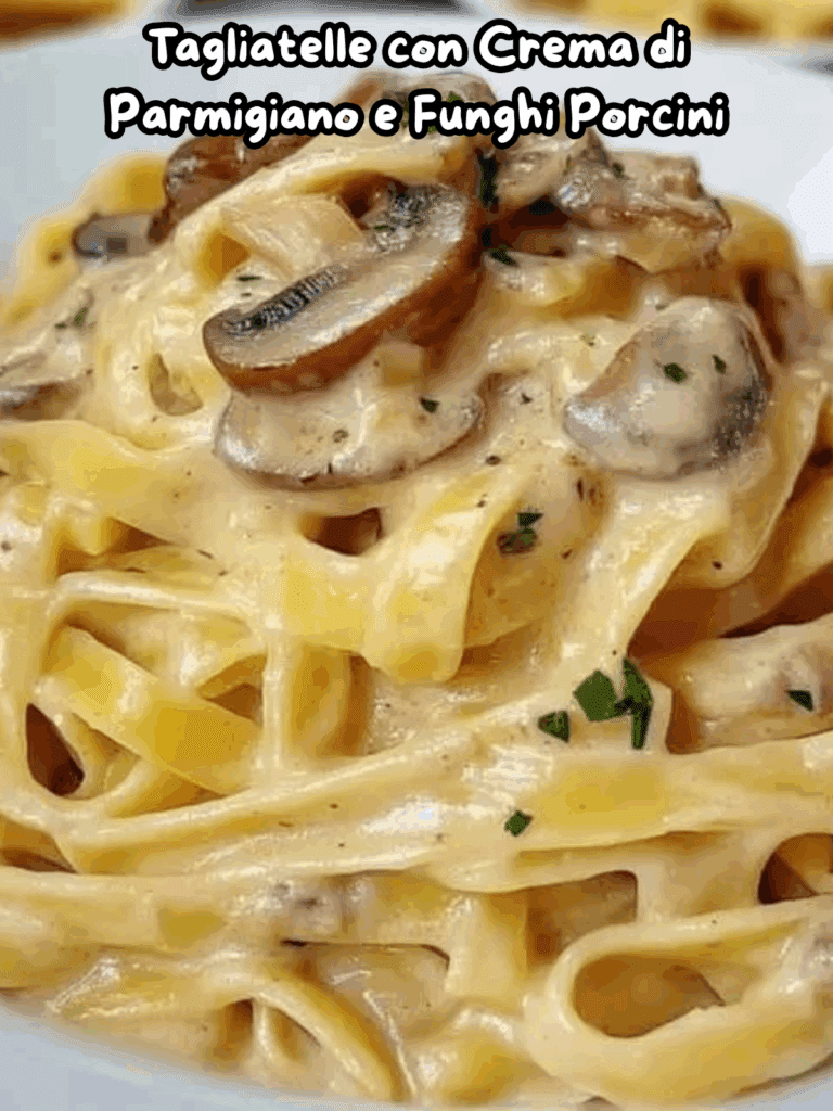 Tagliatelle con Crema di Parmigiano e Funghi Porcini