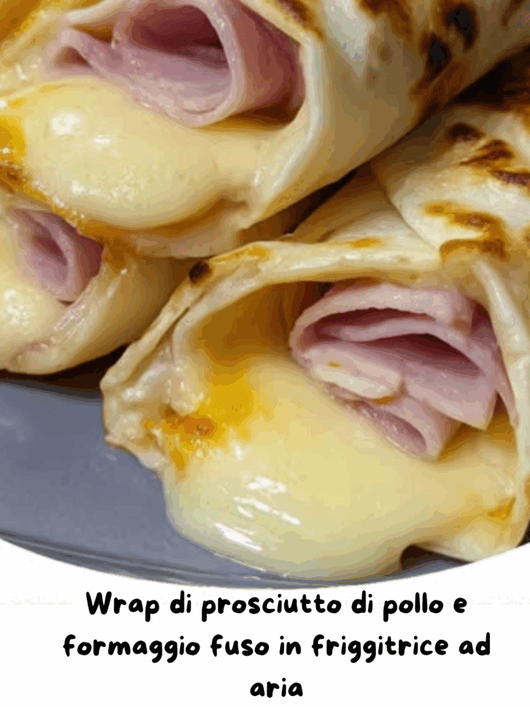 Wrap di prosciutto di pollo e formaggio fuso in friggitrice ad aria