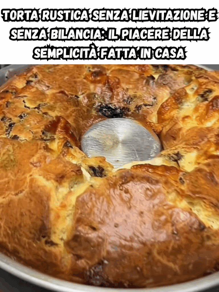 Torta rustica senza lievitazione e senza bilancia: il piacere della semplicità fatta in casa