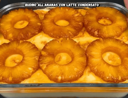 Budino all’ananas con latte condensato – Il dessert fresco e cremoso che non ha bisogno di forno